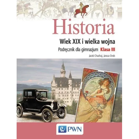Historia GIM KL 3. Podręcznik. Wiek XIX i wielka wojna 2011 Jacek Chachaj