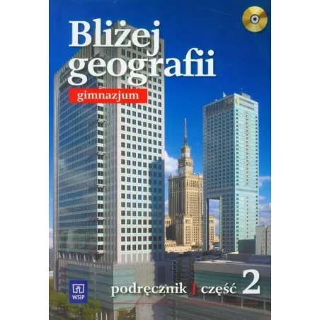BLIŻEJ GEOGRAFII. PODRĘCZNIK 2 DLA GIMNAZJUM