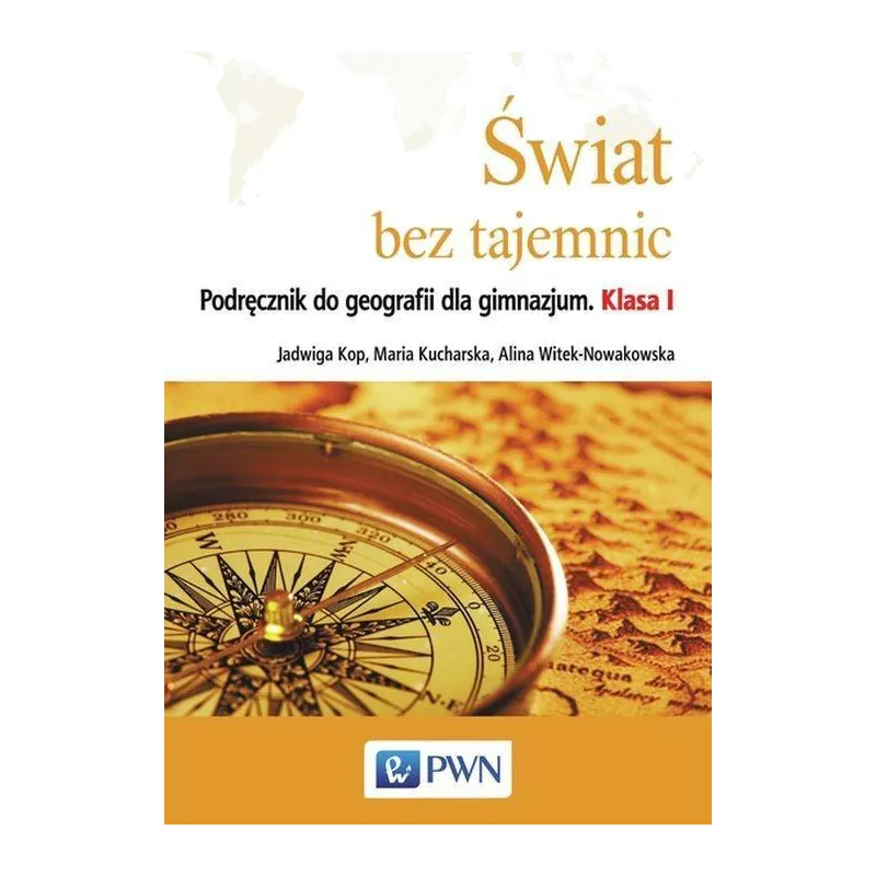 ŚWIAT BEZ TAJEMNIC. GEOGRAFIA 1. PODRĘCZNIK DLA GIMNAZJUM