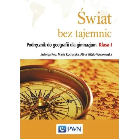 ŚWIAT BEZ TAJEMNIC. GEOGRAFIA 1. PODRĘCZNIK DLA GIMNAZJUM