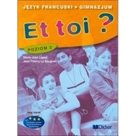 ET TOI? 2. JĘZYK FRANCUSKI. PODRĘCZNIK DLA GIMNAZJUM