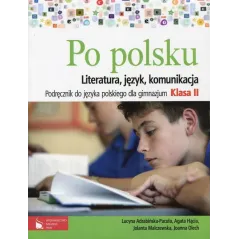 Po polsku 2 Podręcznik do języka polskiego Literatura język komunikacja Gimnazjum
