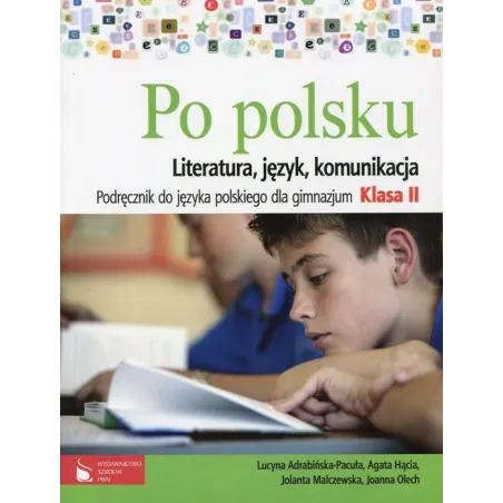 Literatura, Język, Komunikacja. Po Polsku 2. Podręcznik Do Języka Polskiego Dla Gimnazjum Literatura, Język, Komunikacja. Po Polsku 2. Podręcznik Do Języka Polskiego Dla Gimnazjum