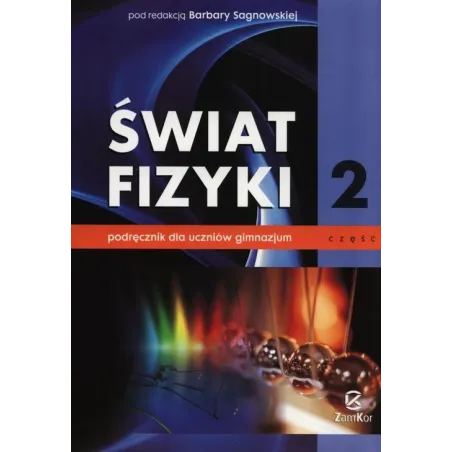 ŚWIAT FIZYKI 2. PODRĘCZNIK DO GIMNAZJUM