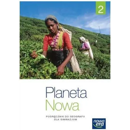 Planeta Nowa. Geografia 2. Podręcznik Dla Gimnazjum Planeta Nowa. Geografia 2. Podręcznik Dla Gimnazjum