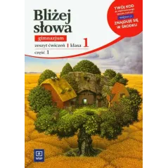 BLIŻEJ SŁOWA. JĘZYK  POLSKI 1. ĆWICZENIA 1 DLA GIMNAZJUM