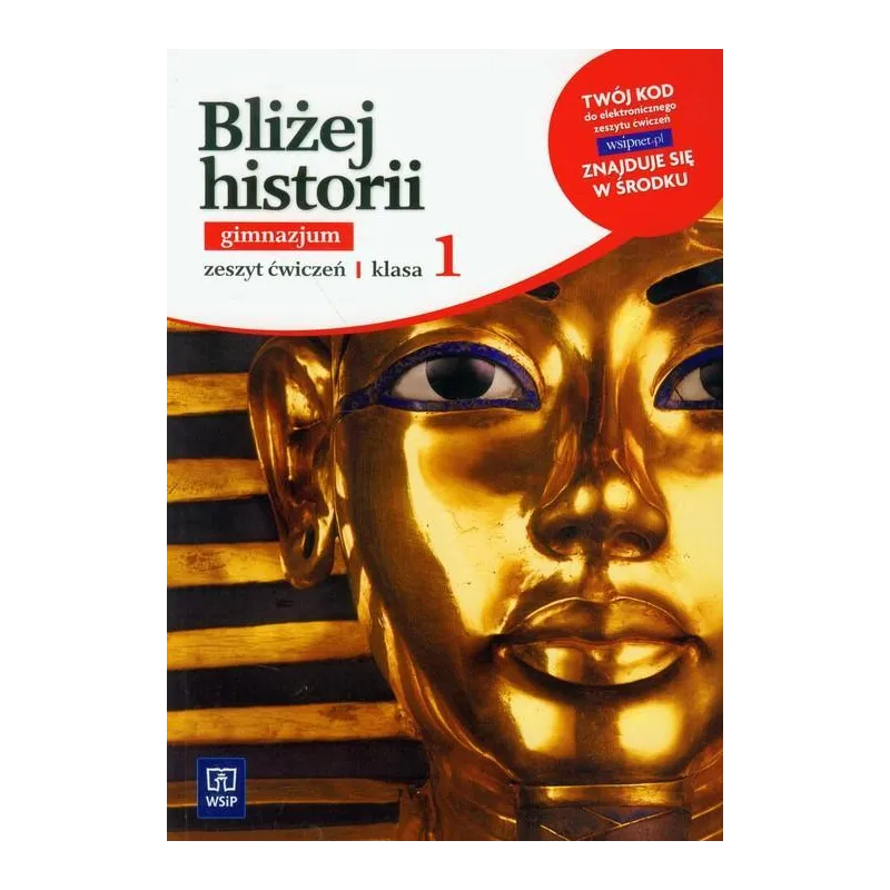 BLIŻEJ HISTORII 1. ZESZYT ĆWICZEŃ DLA GIMNAZJUM