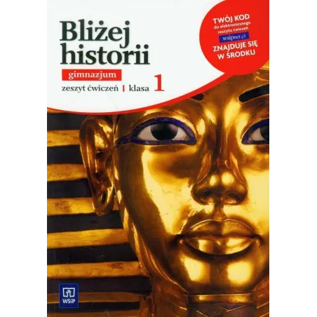 BLIŻEJ HISTORII 1. ZESZYT ĆWICZEŃ DLA GIMNAZJUM