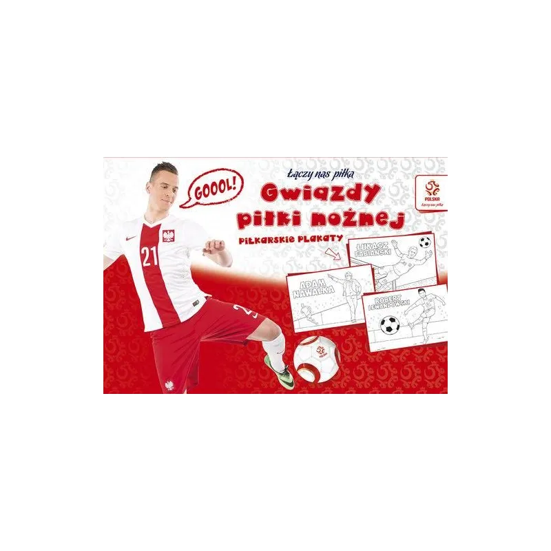 PIŁKARSKIE PLAKATY DO KOLOROWANIA. GWIAZDY PIŁKI NOŻNEJ 
