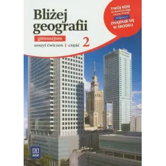 BLIŻEJ GEOGRAFII. ZESZYT ĆWICZEŃ 2 DLA GIMNAZJUM