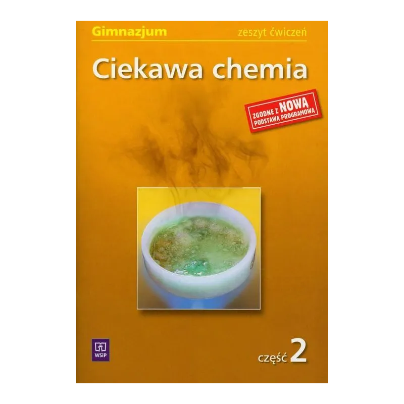 CIEKAWA CHEMIA 2. ZESZYT ĆWICZEŃ DLA GIMNAZJUM