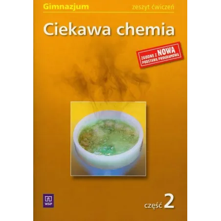 Ciekawa Chemia 2. Zeszyt Ćwiczeń Dla Gimnazjum Ciekawa Chemia 2. Zeszyt Ćwiczeń Dla Gimnazjum