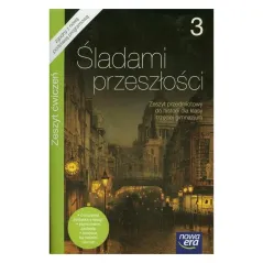 ŚLADAMI PRZESZŁOŚCI. HISTORIA 3. ĆWICZENIA DLA GIMNAZJUM
