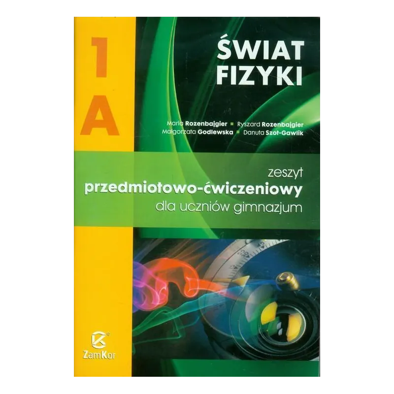 ŚWIAT FIZYKI. ZESZYT PRZEDMIOTOWO-ĆWICZENIOWY DLA GIMNAZJUM