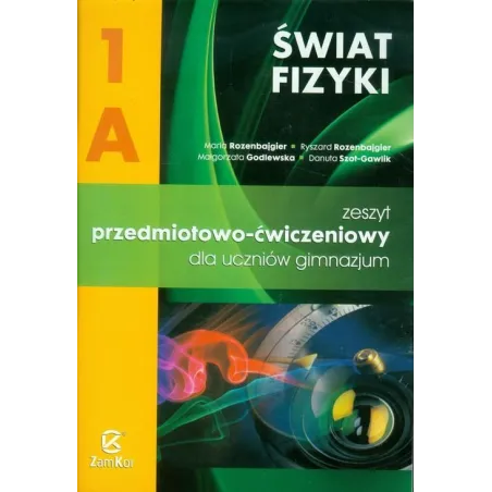 ŚWIAT FIZYKI. ZESZYT PRZEDMIOTOWO-ĆWICZENIOWY DLA GIMNAZJUM