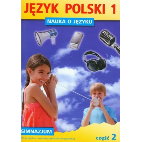 Język Polski. Nauka O Języku 1. Ćwiczenia Dla Gimnazjum Język Polski. Nauka O Języku 1. Ćwiczenia Dla Gimnazjum
