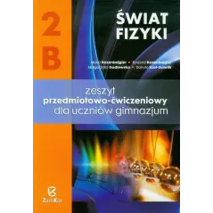 ŚWIAT FIZYKI 2B. ZESZYT PRZEDMIOTOWO-ĆWICZENIOWY DLA GIMNAZJUM