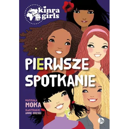 Pierwsze Spotkanie Kinra Girls Pierwsze Spotkanie Kinra Girls