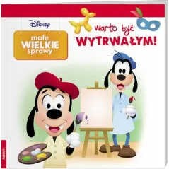DISNEY. WARTO BYĆ WYTRWAŁYM! MAŁE WIELKIE SPRAWY