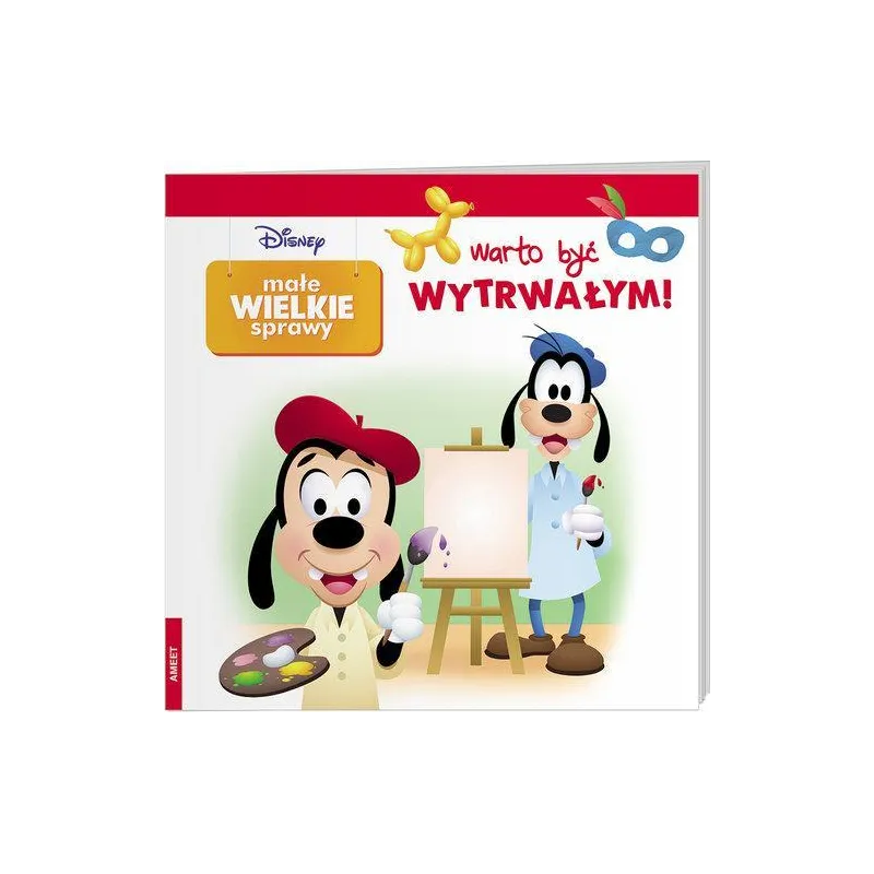 DISNEY. WARTO BYĆ WYTRWAŁYM! MAŁE WIELKIE SPRAWY