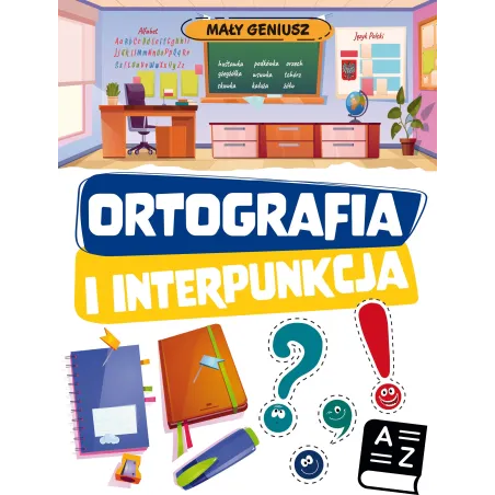 ORTOGRAFIA I INTERPUNKCJA. MAŁY GENIUSZ