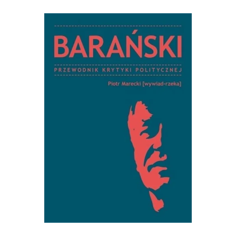 BARAŃSKI. PRZEWODNIK KRYTYKI POLITYCZNEJ
