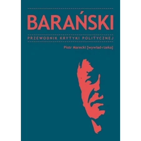 BARAŃSKI. PRZEWODNIK KRYTYKI POLITYCZNEJ