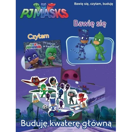 PJMASKS PIDŻAMERSI. BUDUJE KWATERĘ GŁÓWNĄ. BAWIĘ SIĘ, CZYTAM, BUDUJĘ - Media Service Zawada