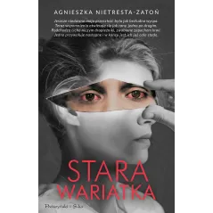 STARA WARIATKA Agnieszka Nietresta-Zatoń - Prószyński