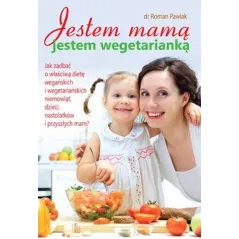 JESTEM MAMĄ, JESTEM WEGETARIANKĄ