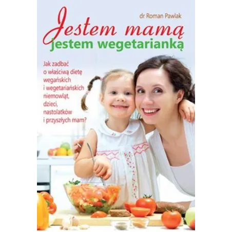 Jestem Mamą, Jestem Wegetarianką Jestem Mamą, Jestem Wegetarianką