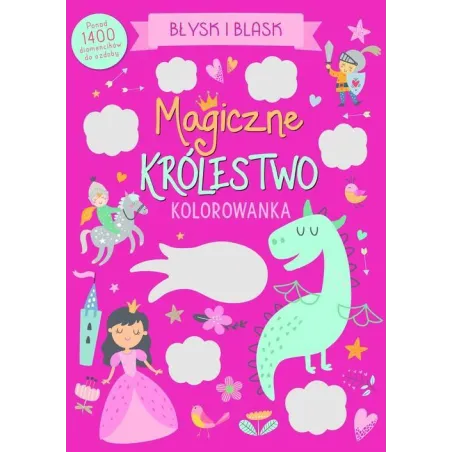 Magiczne Królestwo. Błysk I Blask. Kolorowanka Z Diamencikami