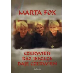 CZERWIEŃ RAZ JESZCZE DAJE CZERWIEŃ Marta Fox - Siedmioróg