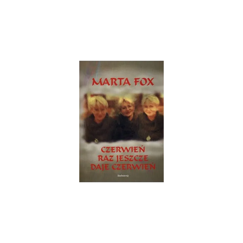 CZERWIEŃ RAZ JESZCZE DAJE CZERWIEŃ Marta Fox - Siedmioróg