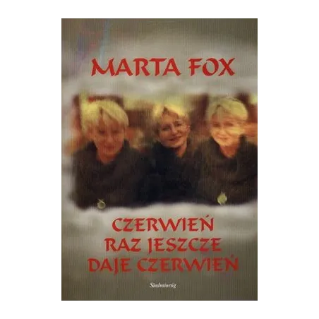 CZERWIEŃ RAZ JESZCZE DAJE CZERWIEŃ Marta Fox - Siedmioróg