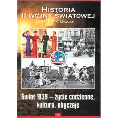 ŚWIAT 1939 - ŻYCIE CODZIENNE KULTURA OBYCZAJE Kienzler Iwona