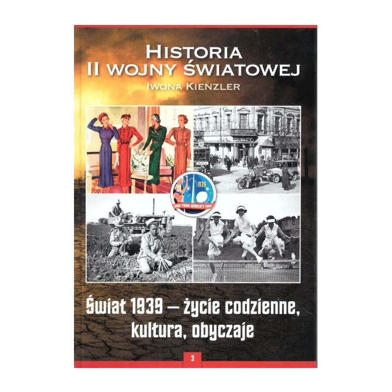 ŚWIAT 1939 - ŻYCIE CODZIENNE KULTURA OBYCZAJE Kienzler Iwona