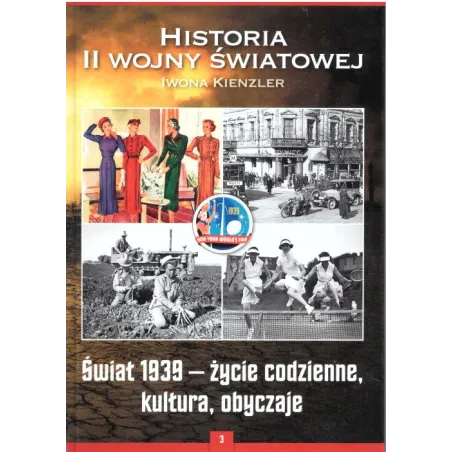 ŚWIAT 1939 - ŻYCIE CODZIENNE KULTURA OBYCZAJE Kienzler Iwona
