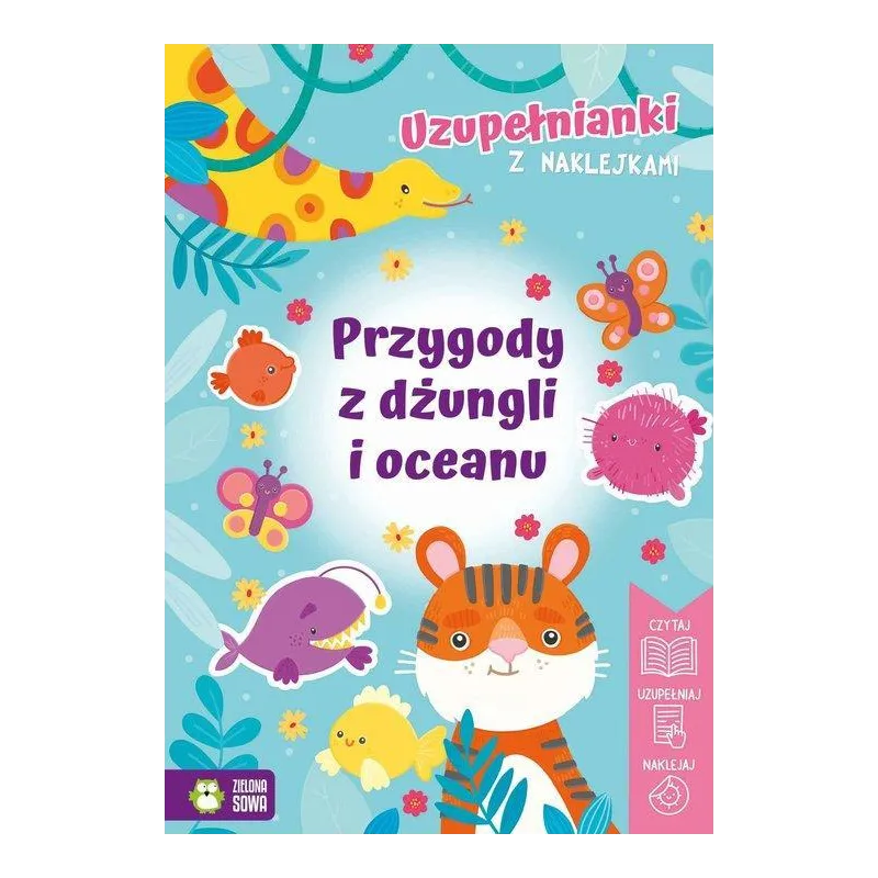 PRZYGODY Z DŻUNGLI I OCEANU. UZUPEŁNIANKI Z NAKLEJKAMI