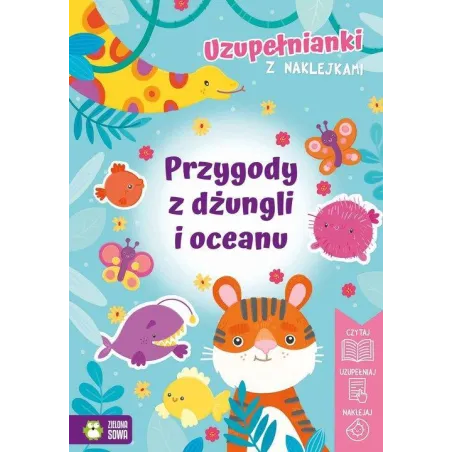 PRZYGODY Z DŻUNGLI I OCEANU. UZUPEŁNIANKI Z NAKLEJKAMI