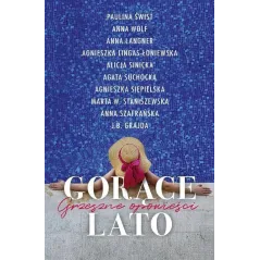 GORĄCE LATO GRZESZNE OPOWIEŚCI Agnieszka Lingas-Łoniewska Agata Suchocka Paulina Świst Alicja Sinicka Anna Langner Wolf Anna