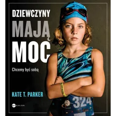DZIEWCZYNY MAJĄ MOC T. Parker Kate - Wielka Litera