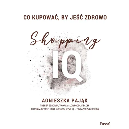CO KUPOWAĆ, BY JEŚĆ ZDROWO. SHOPPING IQ - Pascal