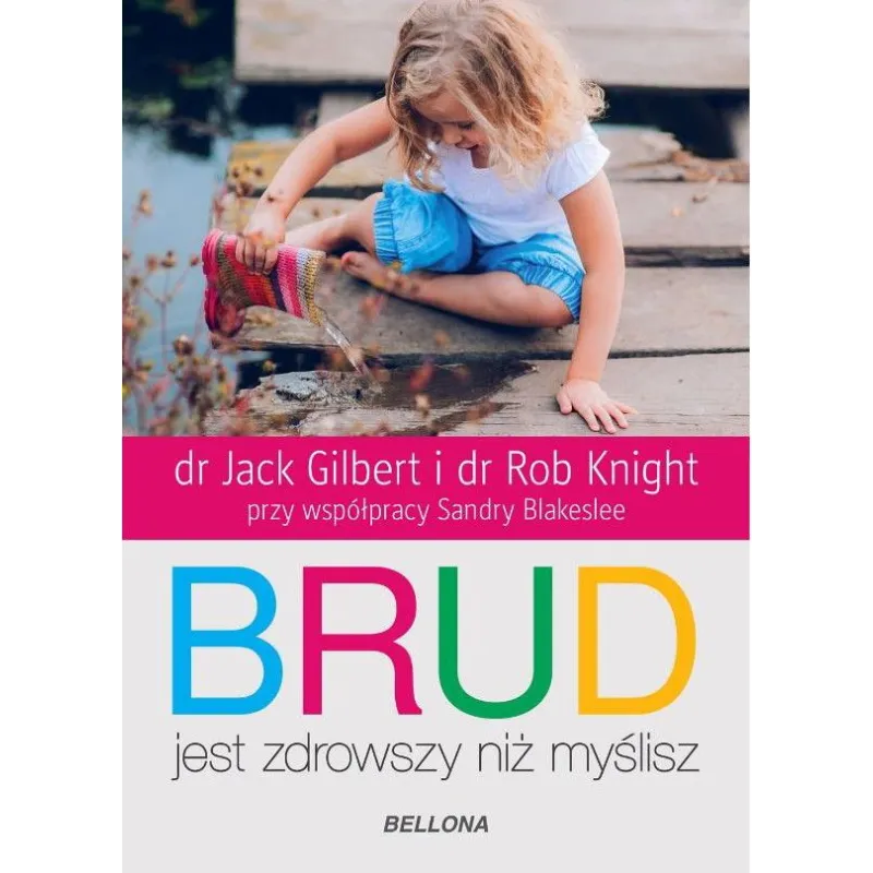 BRUD JEST ZDROWSZY NIŻ MYŚLISZ Jack Gilbert, Rob Knight - Bellona