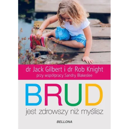 BRUD JEST ZDROWSZY NIŻ MYŚLISZ Jack Gilbert, Rob Knight - Bellona