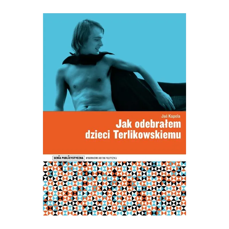 JAK ODEBRAŁEM DZIECI TERLIKOWSKIEMU