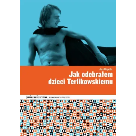 JAK ODEBRAŁEM DZIECI TERLIKOWSKIEMU