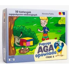PAPUGA AGA OPOWIADA. 10 HISTORYJEK LOGOPEDYCZNO-EDUKACYJNYCH