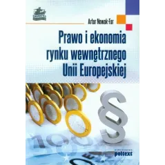 PRAWO I EKONOMIA RYNKU WEWNĘTRZNEGO UNII EUROPEJSKIEJ Artur Nowak-Far