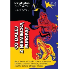 CO DALEJ Z NIEMIECKĄ EUROPĄ? KRYTYKA POLITYCZNE 34